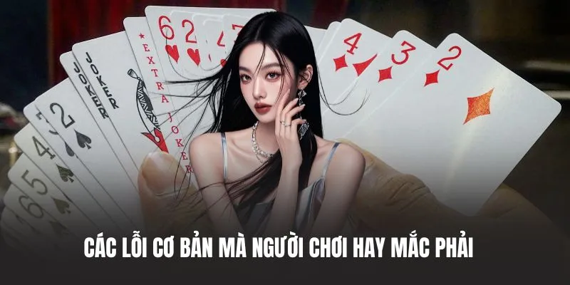 Các lỗi cơ bản mà người chơi hay mắc phải