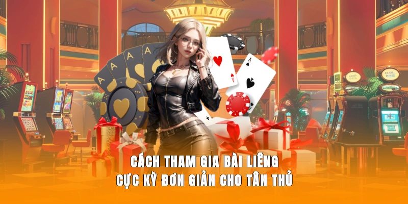 Một vài kinh nghiệm dành cho tân thủ khi tham gia Bài Liêng