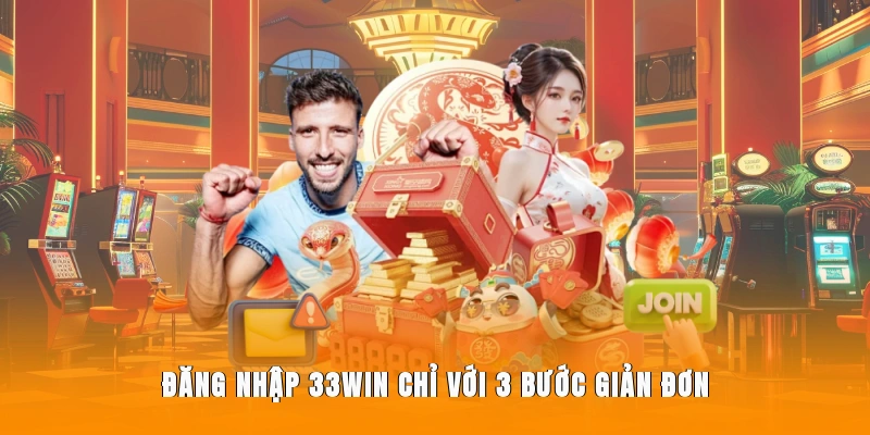 Đăng nhập 33WIN chỉ với 3 bước giản đơn