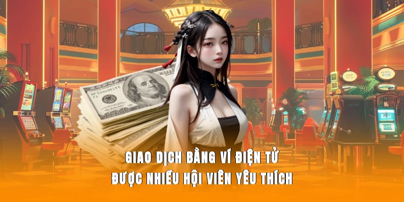 Thêm vốn từ ví điện tử vô cùng tiện lợi và dễ dàng