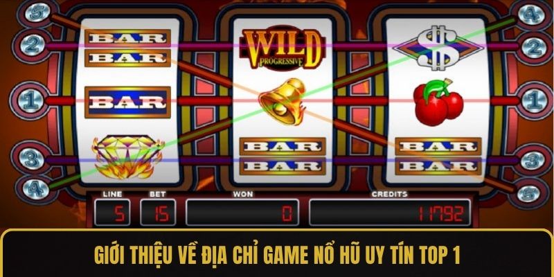 Giới thiệu về địa chỉ game nổ hũ uy tín top 1