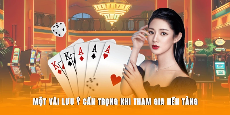 Một vài lưu ý cẩn trọng khi tham gia nền tảng