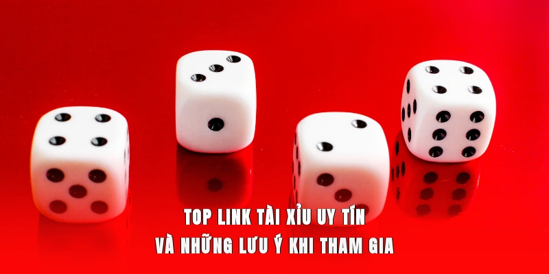 Top 3 link tài xỉu uy tín nhất hiện nay